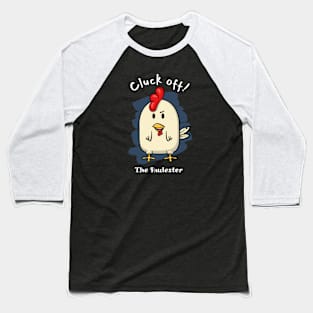 Cluck off! - The Rudester Baseball T-Shirt